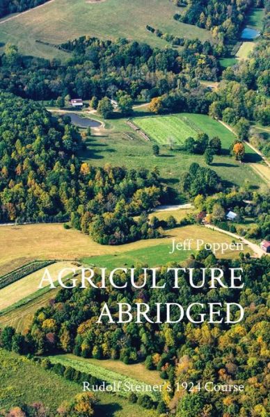 Cover for Jeff Poppen · Agriculture Abridged: Rudolf Steiner's 1924 Course (Paperback Book) [Abridged edition] (2021)