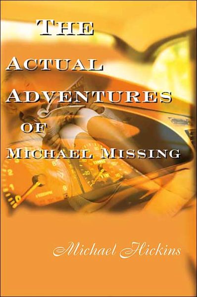 Cover for Michael Hickins · The Actual Adventures of Michael Missing (Paperback Book) [First edition] (2000)