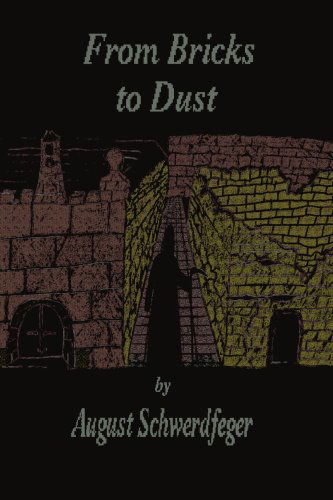 Cover for August Schwerdfeger · From Bricks to Dust (Paperback Book) (2004)