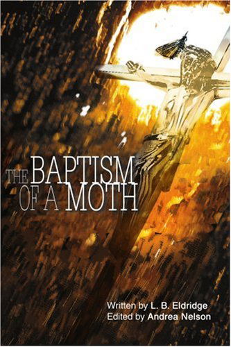 Cover for L. Eldridge · The Baptism of a Moth (Pocketbok) (2005)