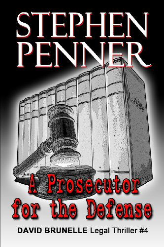 Cover for Stephen Penner · A Prosecutor for the Defense: David Brunelle Legal Thriller #4 (Paperback Book) (2013)