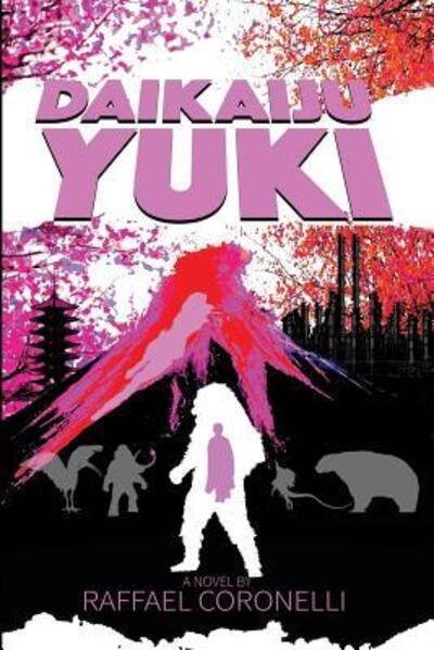 Cover for Raffael Coronelli · Daikaiju Yuki (Paperback Book) (2017)