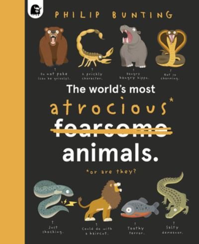 The World's Most Atrocious Animals - Quirky Creatures - Philip Bunting - Livres - Quarto Publishing PLC - 9780711283671 - 11 juillet 2023
