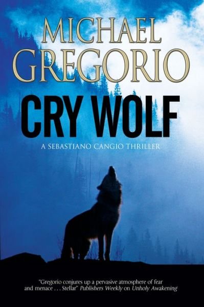 Cover for Michael Gregorio · Cry Wolf - A Sebastiano Cangio Thriller (Hardcover Book) [Main edition] (2014)