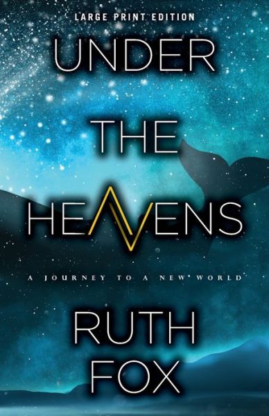 Cover for Ruth Fox · Under the Heavens - The Ark Trilogy (Taschenbuch) [Large Print edition] (2022)