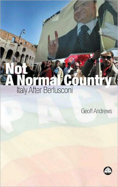 Cover for Geoff Andrews · Not a Normal Country: Italy After Berlusconi (Paperback Book) (2005)