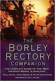 Cover for Paul Adams · The Borley Rectory Companion - The Complete Guide to 'The Most Haunted House in England' (Hardcover Book) (2009)