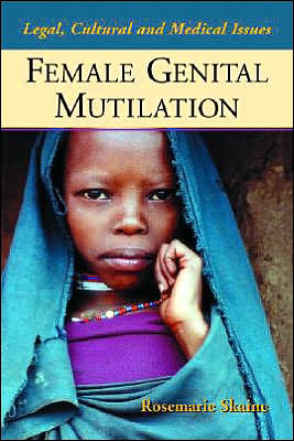 Cover for Rosemarie Skaine · Female Genital Mutilation: Legal, Cultural and Medical Issues (Paperback Book) (2005)