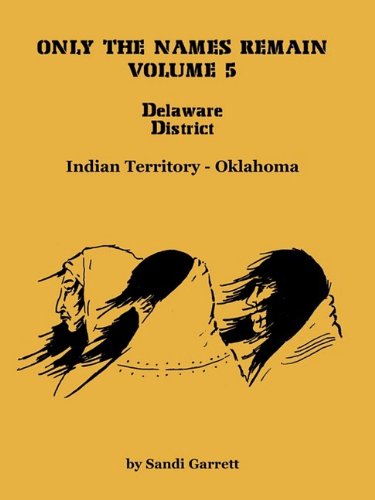 Cover for Sandi Garrett · Only the Names Remain, Volume 5: Delaware District (Paperback Book) (2009)