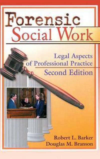Cover for Robert L. Barker · Forensic Social Work: Legal Aspects of Professional Practice, Second Edition (Hardcover Book) [2 Revised edition] (1999)