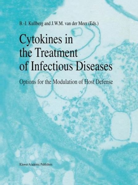 Cover for B J Kullberg · Cytokines in the Treatment of Infectious Diseases: Options for the Modulation of Host Defense (Hardcover Book) [Reprinted from BIOTHERAPY, 7:3-4 edition] (1995)