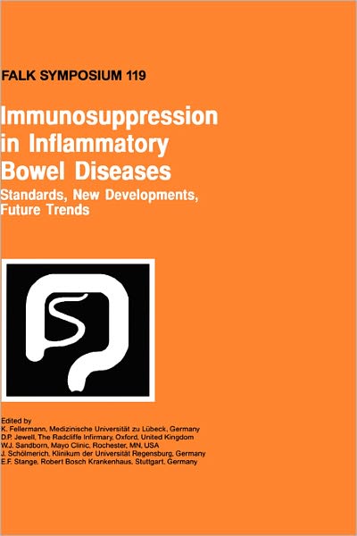 Cover for K Fellermann · Immunosuppression in Inflammatory Bowel Diseases: Standards, New Developments, Future Trends - Falk Symposium (Hardcover Book) (2001)