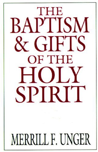 Cover for Merrill F. Unger · The Baptism and Gifts of the Holy Spirit (Paperback Book) [New edition] (1974)