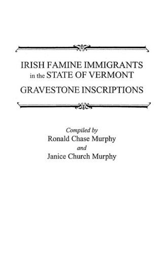 Cover for Barbara Ed Murphy · Irish Famine Immigrants in the State of Vermont. Gravestone Inscriptions (Paperback Book) (2009)