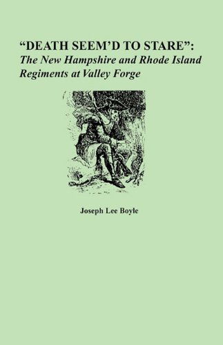 Cover for Boyle · Death Seem'd to Stare: the New Hampshire and Rhode Island Regiments at Valley Forge (Taschenbuch) (2009)