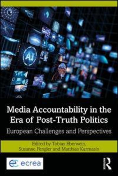 Cover for Eberwein Tobias · Media Accountability in the Era of Post-Truth Politics: European Challenges and Perspectives - Routledge Studies in European Communication Research and Education (Paperback Book) (2019)