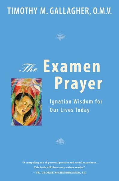 Cover for Gallagher, Timothy M., OMV · Examen Prayer: Ignatian Wisdom for Our LivesToday (Paperback Book) (2006)