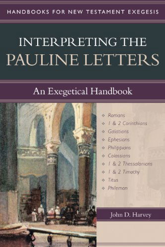 Cover for John Harvey · Interpreting the Pauline Letters – An Exegetical Handbook (Paperback Book) (2012)