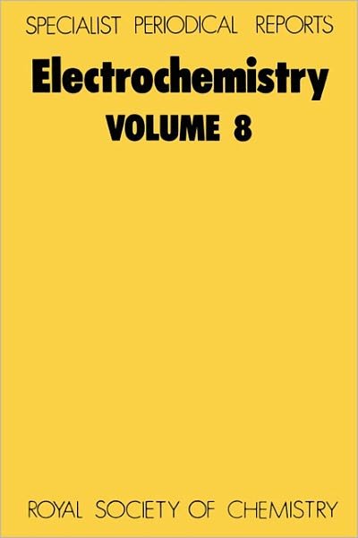 Electrochemistry: Volume 8 - Specialist Periodical Reports - Royal Society of Chemistry - Livres - Royal Society of Chemistry - 9780851860671 - 1983