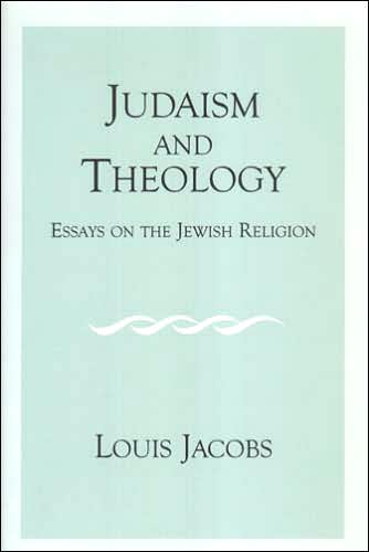 Judaism and Theology: Essays on the Jewish Religion - Louis Jacobs - Books - Vallentine Mitchell & Co Ltd - 9780853035671 - May 1, 2005