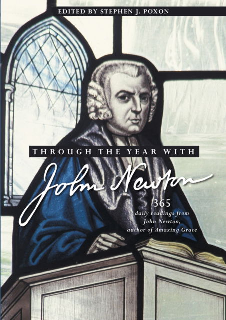 Cover for Stephen Poxon · Through the Year with John Newton: 365 Daily Readings from John Newton, author of Amazing Grace (Hardcover Book) [New edition] (2020)