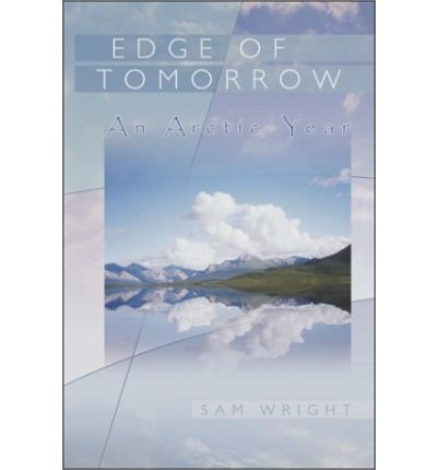 Cover for Sam Wright · Edge of Tomorrow: an Arctic Year (Northwest Voices Essay Series) (Paperback Book) (1998)