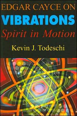 Cover for Edgar Cayce · Edgar Cayce on Vibrations: Spirit in Motion (Paperback Book) [First Printing edition] (2007)