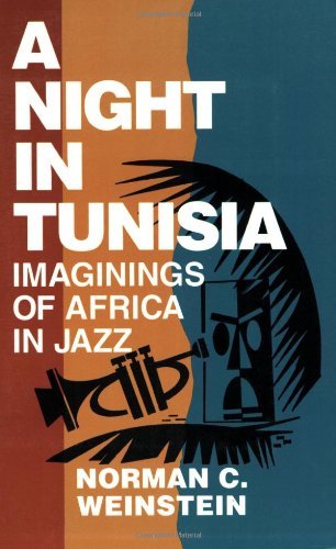 Cover for Norman C. Weinstein · A Night in Tunisia: Imaginings of Africa in Jazz - Limelight (Pocketbok) [Reprint edition] (1993)