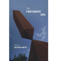 The Fortunate Era - Arthur Smith - Books - Carnegie-Mellon University Press - 9780887485671 - February 12, 2013