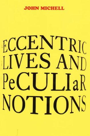 Eccentric Lives and Peculiar Notions - John Mitchell - Books - Adventures Unlimited Press - 9780932813671 - April 1, 1999