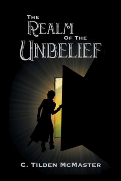 Cover for C Tilden McMaster · The Realm of the Unbelief (Paperback Book) (2019)