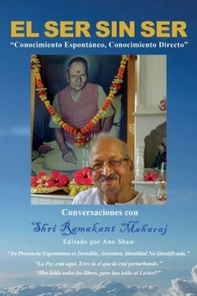 El Ser Sin Ser - Ramakant Maharaj - Books - Selfless Self Press - 9780992875671 - July 19, 2016