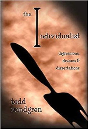 Individualist - Todd Rundgren - Books - RSK ENTERTAINMENT - 9780997205671 - April 24, 2020