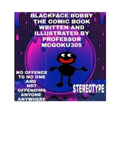Cover for Professor Mcgoku305 · Blackface Bobby The Comic Book Volume One (Pocketbok) (2024)
