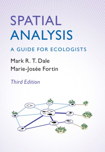 Cover for Dale, Mark R. T. (University of Northern British Columbia) · Spatial Analysis: A Guide for Ecologists (Paperback Book) [3 Revised edition] (2025)