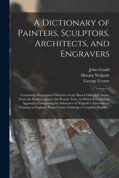 Cover for John Gould · A Dictionary of Painters, Sculptors, Architects, and Engravers (Paperback Book) (2021)