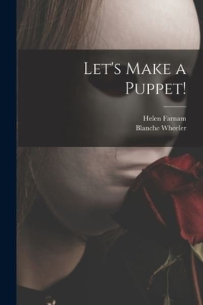 Cover for Helen 1892- Farnam · Let's Make a Puppet! (Paperback Bog) (2021)