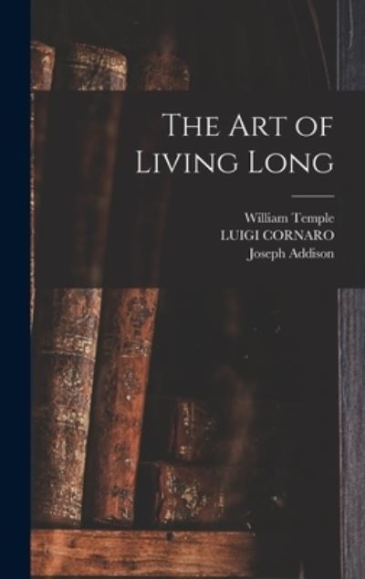 Cover for Joseph Addison · Art of Living Long (Buch) (2022)