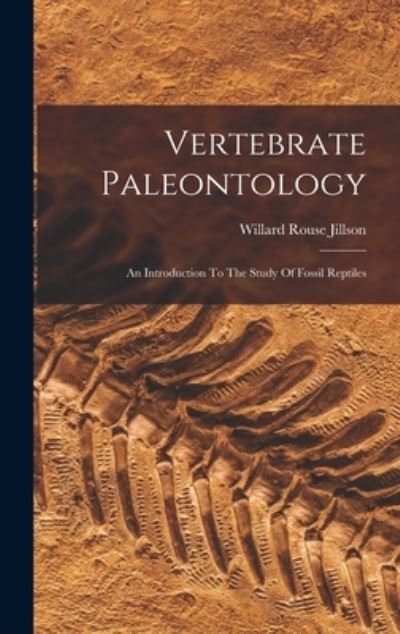 Cover for Willard Rouse Jillson · Vertebrate Paleontology (Book) (2022)