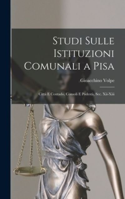 Cover for Gioacchino Volpe · Studi Sulle Istituzioni Comunali a Pisa (Bog) (2022)