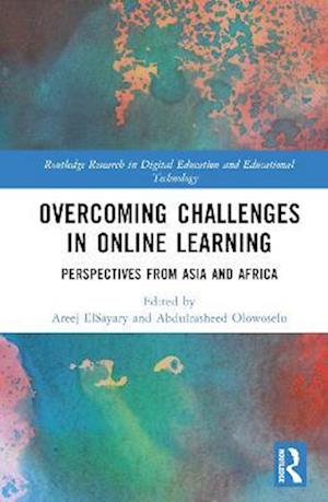 Cover for Areej ElSayary · Overcoming Challenges in Online Learning: Perspectives from Asia and Africa - Routledge Research in Digital Education and Educational Technology (Gebundenes Buch) (2023)