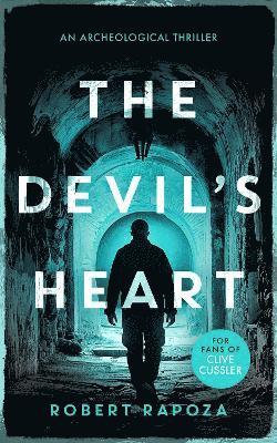 Cover for Robert Rapoza · The Devil's Heart: A page-turning archaeological thriller - Nick Randall Series (Paperback Book) (2025)