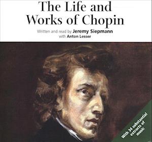 Cover for Jeremy Siepmann · The Life and Works of Chopin (CD) (2019)