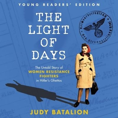 Cover for Judy Batalion · The Light of Days The Untold Story of Women Resistance Fighters in Hitler's Ghettos (CD) (2021)