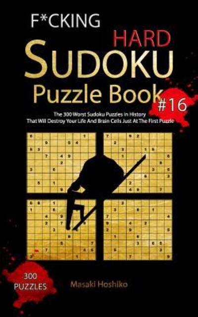 Cover for Masaki Hoshiko · F*cking Hard Sudoku Puzzle Book #16 (Paperback Book) (2019)