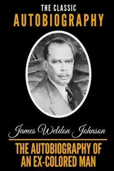 Cover for James Weldon Johnson · The Autobiography Of An Ex-Colored Man (Paperback Book) (2019)