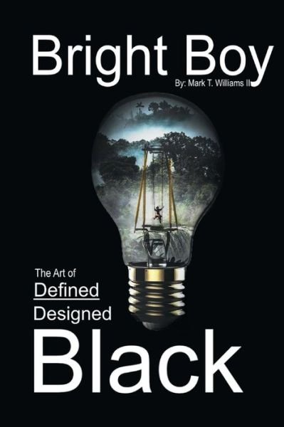 Cover for Mark Williams · Bright Boy : The Art of Defined / Designed Black: Bright Boy (Pocketbok) (2021)