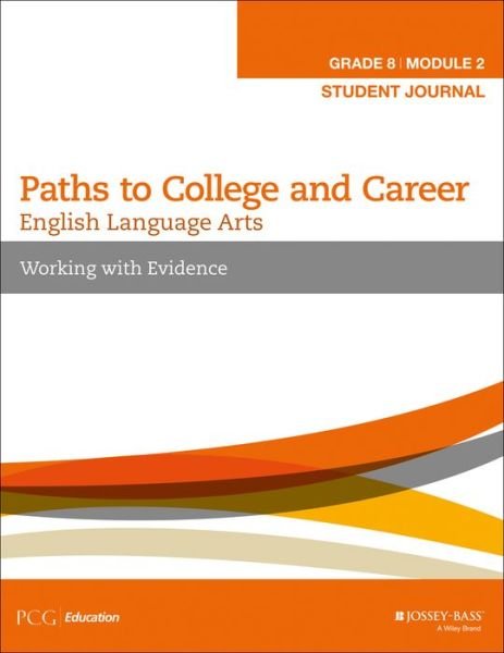 Cover for PCG Education · English Language Arts, Grade 8 Module 2: Working with Evidence, Student Journal - Paths to College and Career (Paperback Book) (2015)
