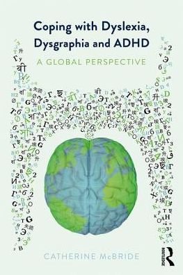 Cover for McBride, Catherine (The Chinese University of Hong Kong) · Coping with Dyslexia, Dysgraphia and ADHD: A Global Perspective (Taschenbuch) (2019)