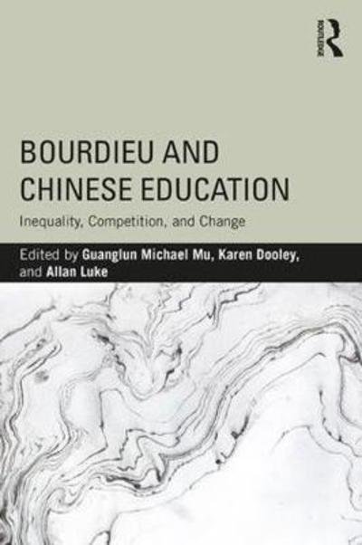 Cover for Mu, Guanglun Michael (Queensland University of Technology, Australia) · Bourdieu and Chinese Education: Inequality, Competition, and Change - Bourdieu and Education of Asia Pacific (Paperback Bog) (2018)